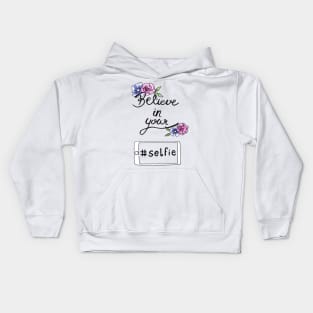 Believe in your selfie Kids Hoodie